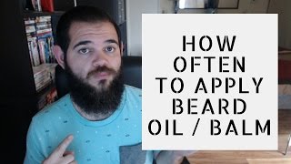 How Often Should You Apply Beard Oil And Beard Balm [upl. by Rissa40]