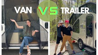 Van VS Trailer  Van Or RV  Which Is Better [upl. by Henryk345]