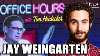 Jay Weingarten  Office Hours with Tim Heidecker Episode 264 UNLOCKED [upl. by Notxed7]