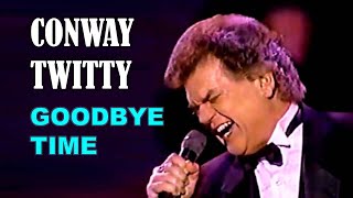 CONWAY TWITTY  Goodbye Time  OUSTANDING performance [upl. by Atiekram]