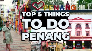 TOP 5 THINGS TO DO IN PENANG  Malaysia [upl. by Eatnoed570]