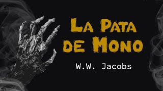 LA PATA DE MONO  WW Jacobs  Cuidado con lo que deseas [upl. by Biancha]