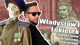 Władysław I Łokietek  Zjednoczenie Królestwa Polskiego Co za historia odc8 [upl. by Fugazy]