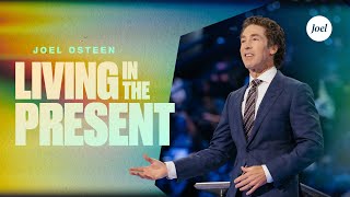 Living In The Present  Joel Osteen [upl. by Woodberry]