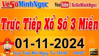 Xổ Số Minh Ngọc Trực Tiếp Xổ Số Ngày 01112024 KQXS Miền Nam XSMN Miền Trung XSMT Miền Bắc XSMB [upl. by Andra806]