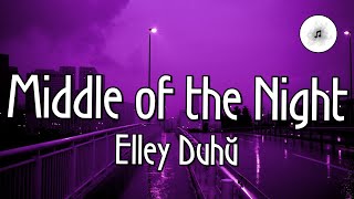 Middle Of The Night  Elley Duhé ТекстLyrics [upl. by Matthew]