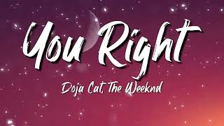 Doja Cat The Weeknd  You Right Lyrics [upl. by Hartmunn]