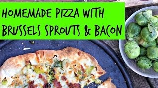 Brussels Sprouts amp Bacon Pizza [upl. by Eissoj]