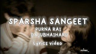 Purna Rai  Sparsha Sangeet lyrics video ftDajubhai haru  no 1neo [upl. by Nylorahs]