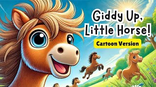 Giddy Up Little Horse Cartoon Version  Childrens Song for Preschoolers [upl. by Karp]