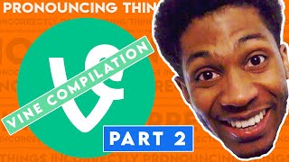 Pronouncing Things Incorrectly Vine Compilation 2 [upl. by Armilla]