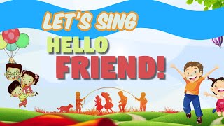 Hello Friend  Nursery Rhymes amp Kids Songs [upl. by Hak993]