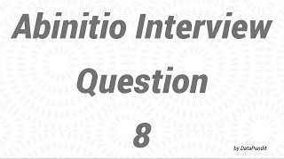 Abinitio Interview Q8 [upl. by Notyard]