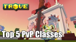 Trove Top 5 PvP Classes [upl. by Shanney461]