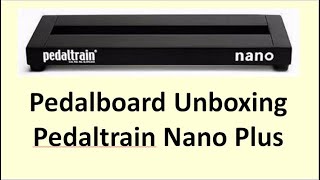 Pedalboard unboxing Pedaltrain Nano Plus [upl. by Biagio792]