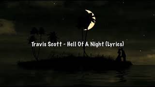 Travis Scott  Hell Of A Night Lyrics [upl. by Elissa]