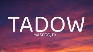 Masego FKJ  Tadow Lyrics [upl. by Jase]