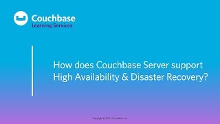 CB030 Lesson 7  How does Couchbase Server support HADR [upl. by Ehcar626]