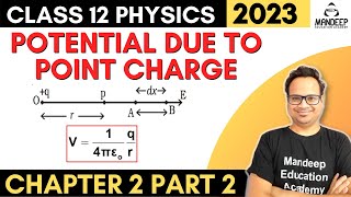 Potential Due to a Point Charge Class 12 Physics Chapter 2  Potential amp Capacitance  CBSE 2023 [upl. by Adian]