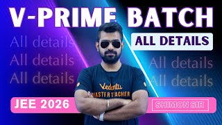 All about the V Prime Batch quotVidiyalquot for JEE 2026 🔥Shimon Sir [upl. by Huxham]