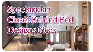 Awesome Designer Collection of WalkIn Closet Behind Bed Thatll WOW You  Evergreen Home Decor [upl. by Attelliw458]