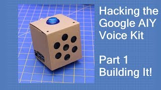 Hacking the Google AIY Voice Kit  Part 1 [upl. by Natalya]