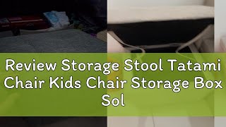 Review Storage Stool Tatami Chair Kids Chair Storage Box Solid Wood Storage Sofa Stool Fitting Roo [upl. by Trella]