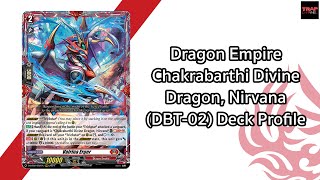 Dragon Empire Chakrabarthi Divine Dragon Nirvana DBT02 Deck Profile [upl. by Haek339]