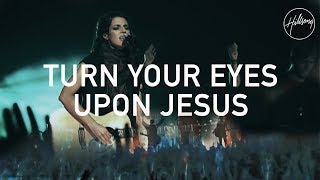 Turn Your Eyes Upon Jesus  Hillsong Worship [upl. by Hightower4]