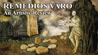 The Surrealistic Imagination of Remedios Varo [upl. by Bree]