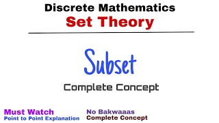 6 Subset  Complete Concept  Set Theory  Discrete Mathematics [upl. by Nodarse123]