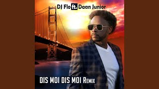 Dis moi dis moi feat Daan Junior Remix [upl. by Elery159]