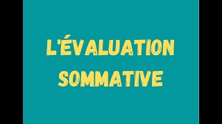 Lévaluation sommative [upl. by Jerman]