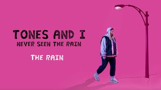 TONES AND I  NEVER SEEN THE RAIN LYRIC VIDEO [upl. by Tumer46]