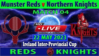 Munster Reds vs Northern Knights  MUR vs NK  Ireland InterProvincial Limited Over Cup 2023 [upl. by Annaehs]