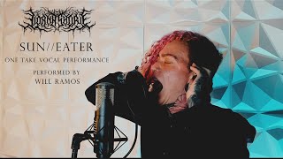 Lorna Shore  SunEater  TheWillRamos One Take Vocal Performance [upl. by Skvorak720]