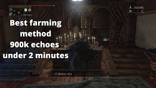 Bloodborne best farming method  800k echoes every 2 mins Farm millions of blood echoes [upl. by Dhaf]