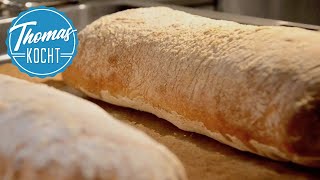 Ciabatta selbstgemacht wie in Italien  Brot backen Thomas kocht [upl. by Galen]