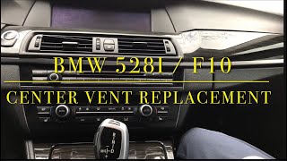 BMW 528i  F10 Center Vent Trim Replacement [upl. by Consalve]