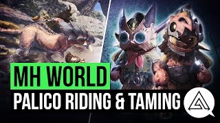 Monster Hunter World  Palico Taming amp Riding Explained  New Abilities amp Armor [upl. by Levi]