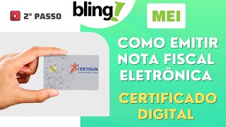 Bling Certificado Digital  Primeiro passo para o MEI emitir nota fiscal eletrônica NFE Shopee ML [upl. by Zacharie125]