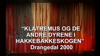 KLATREMUS OG DE ANDRE DYRENE I HAKKEBAKKESKOGEN Drangedal 2000 [upl. by Annoel]