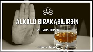 ALKOLÜ BIRAKABİLİRSİN ➤ 21 GÜN DİNLE [upl. by Eulau]