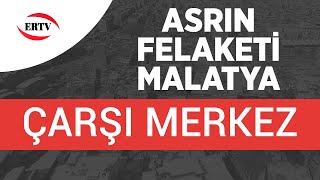 ASRIN FELAKETİ MALATYA ÇARŞI MERKEZ [upl. by Schuster607]