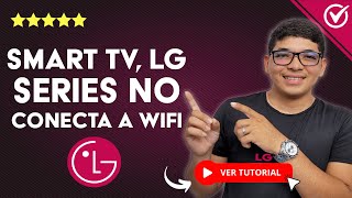 Smart TV LG SERIES no Conecta a Wifi  📺​ Solución al Error de Conexión ​📺 [upl. by Llevaj]