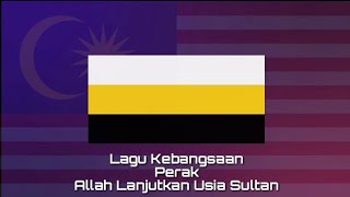 Lagu Kebangsaan PERAK  Allah Lanjutkan Usia Sultan [upl. by Grenville]