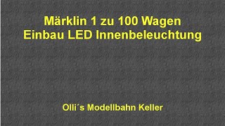 Märklin 1zu100 Wagen aus den 80ern LED Innenbeleuchtungs Einbau [upl. by Uhile]