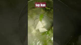 Masak Sup ikan youtubeshorts [upl. by Arracot]