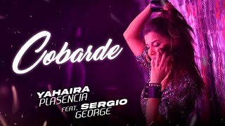 Yahaira Plasencia Sergio George – Cobarde Video Oficial [upl. by Shimberg]