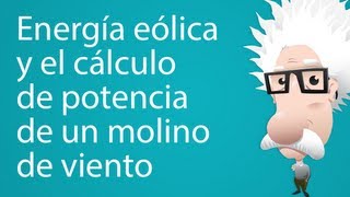 Energía eólica y el cálculo de potencia de un molino de viento [upl. by Rovert]